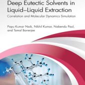 Download Deep Eutectic Solvents in Liquid-Liquid Extraction: Correlation and Molecular Dynamics Simulation