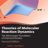 Download Theories of Molecular Reaction Dynamics: The Microscopic Foundation of Chemical Kinetics 2nd Edition