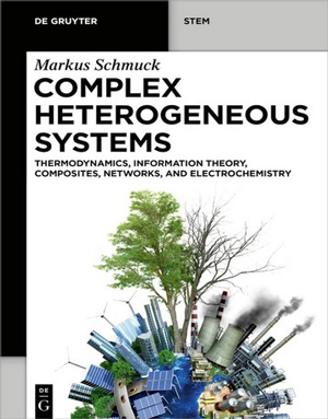 Complex Heterogeneous Systems Thermodynamics Information Theory Composites Networks Electrochemistry