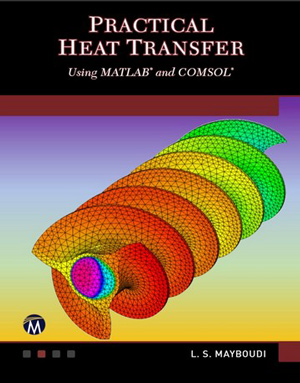 Download Practical Heat Transfer: Using MATLAB and COMSOL