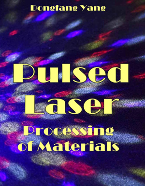 Download Pulsed Laser Processing of Materials