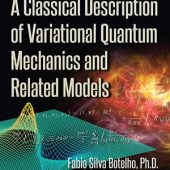 Download A Classical Description of Variational Quantum Mechanics and Related Models