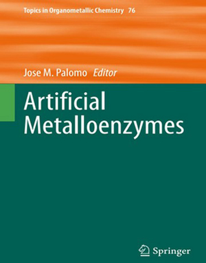 Download Artificial Metalloenzymes (Topics in Organometallic Chemistry)