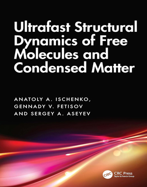 Download Ultrafast Structural Dynamics of Free Molecules and Condensed Matter