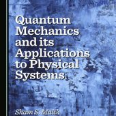 Download Quantum Mechanics and its Applications to Physical Systems